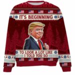 It's Beginning To Look A Lot Like I Told You So Trump 2024 Ugly Christmas Sweater