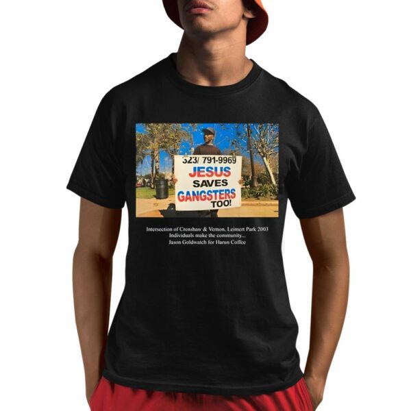 Jesus Saves Gangsters Too Intersection Of Crenshaw Vernon Leimert Park 2003 Shirt 1 1