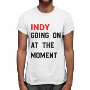 John Green Indy Going On At The Moment Shirt 1 2