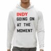 John Green Indy Going On At The Moment Shirt 1 5