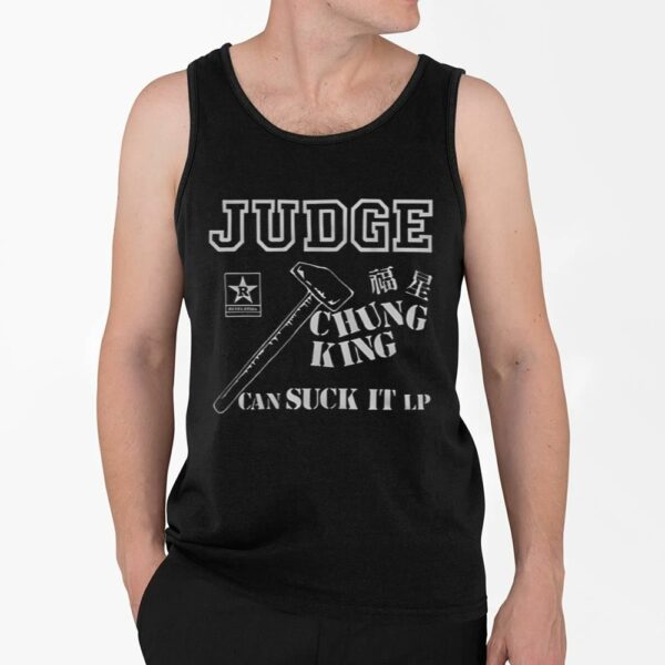 Judge Chung King Can Suck It Shirt 4 2