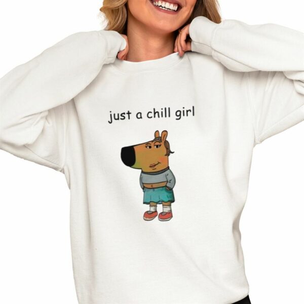 Just A Chill Girl Chill Guy Shirt 0 4