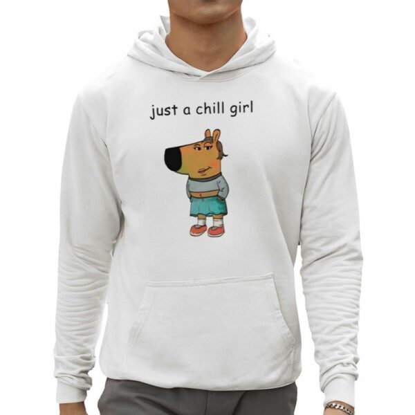 Just A Chill Girl Chill Guy Shirt 0 5