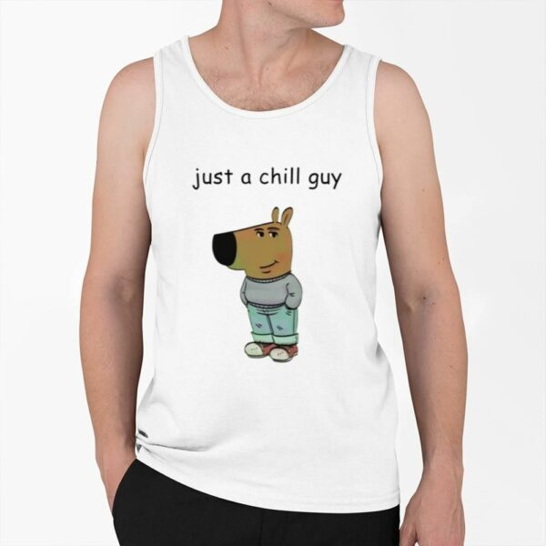 Just A Chill Guy Shirt 0 6