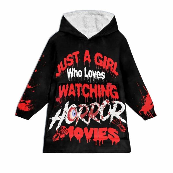 Just A Girl Who Loves Watching Horror Movies Blanket Hoodie 1