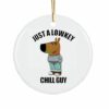 Just A Lowkey Chill Guy Ornament 1 1