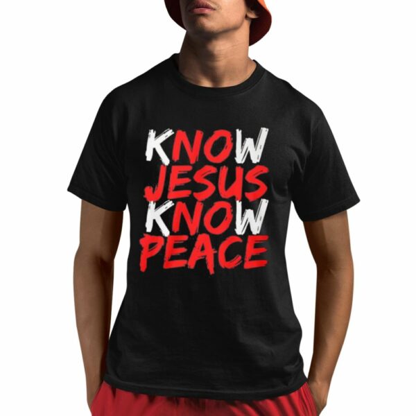 Know Jesus Know Peace Shirt 1 1