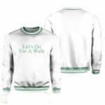 Let's Go For A Walk Sweatshirt