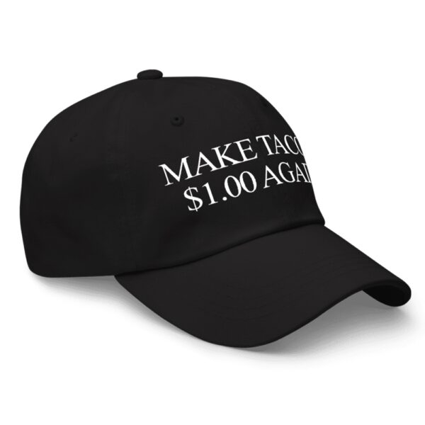 Make Tacos One Dollar Again Hat 2