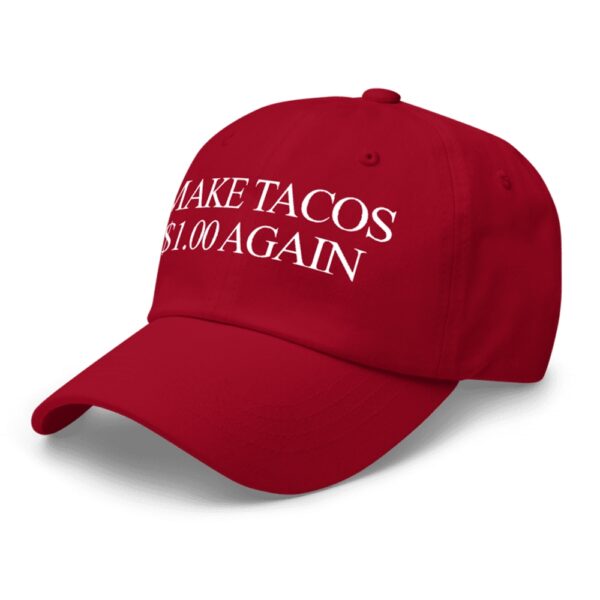 Make Tacos One Dollar Again Hat 4