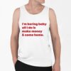 Malaika Arora I'm Boring Baby All I Do Is Make Money Come Home Shirt 0 6