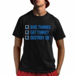 Mama Dj Reader Wearing Give Thanks Eat Turkey Destroy Qb Shirt