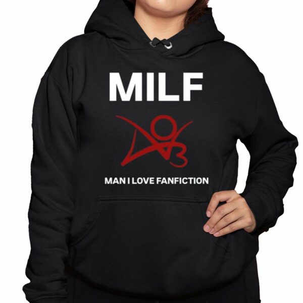 Milf Man I Love Fanfiction Shirt 3 1