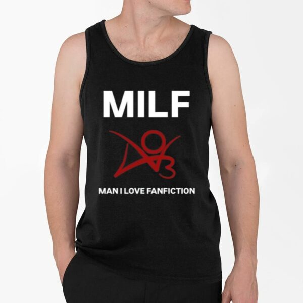 Milf Man I Love Fanfiction Shirt 4 2