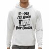 My Body Her Choice Shirt 0 5