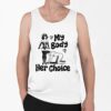 My Body Her Choice Shirt 0 6