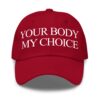 Nick Fuentes Your Body My Choice Hat 1 1