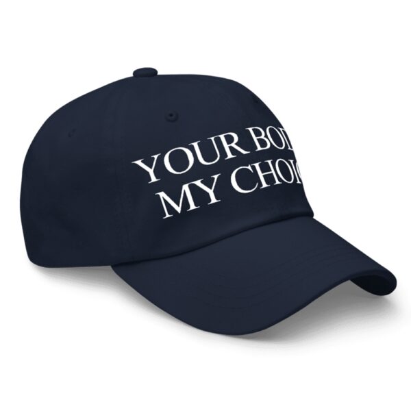 Nick Fuentes Your Body My Choice Hat 1 3