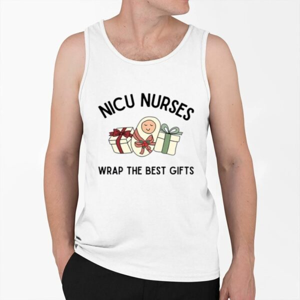 Nicu Nurses Wrap The Best Gifts Nurse Shirt 0 6