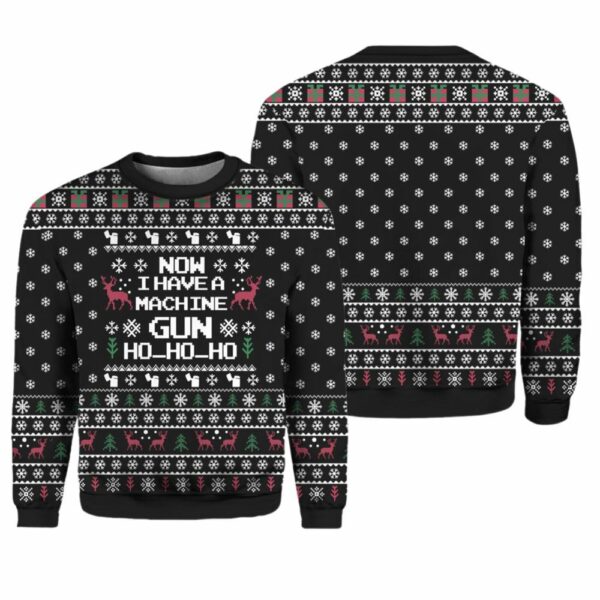 Now I Have A Machine Gun HoHoHo Ugly Christmas Sweater 1 1