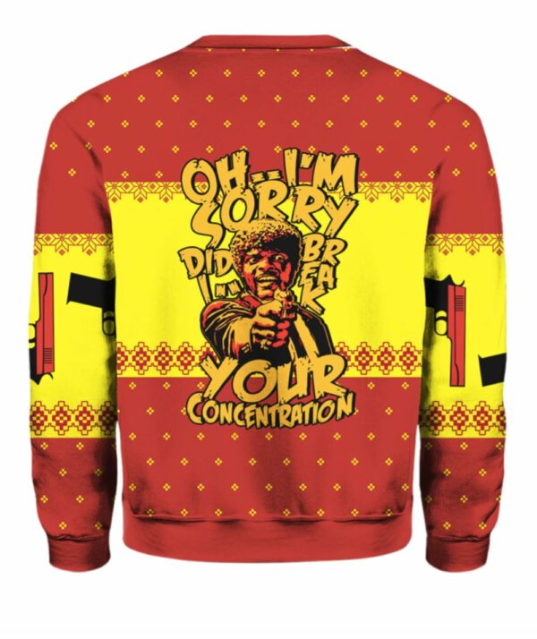 Oh Im Sorry Did I Break Your Concentration Pulp Fiction Ugly Christmas Sweater 3