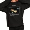 PHD Never Kill Yourself Shirt 2 1