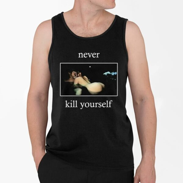 PHD Never Kill Yourself Shirt 4 2