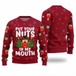 Put Your Nuts In My Mouth Inappropriate Ugly Christmas Sweater