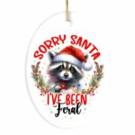 Raccoon Sorry Santa I've Been Feral Ornament