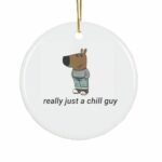 Really Just A Chill Guy Ornament