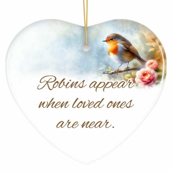 Robins Appear When Loved Ones are Near Ornament