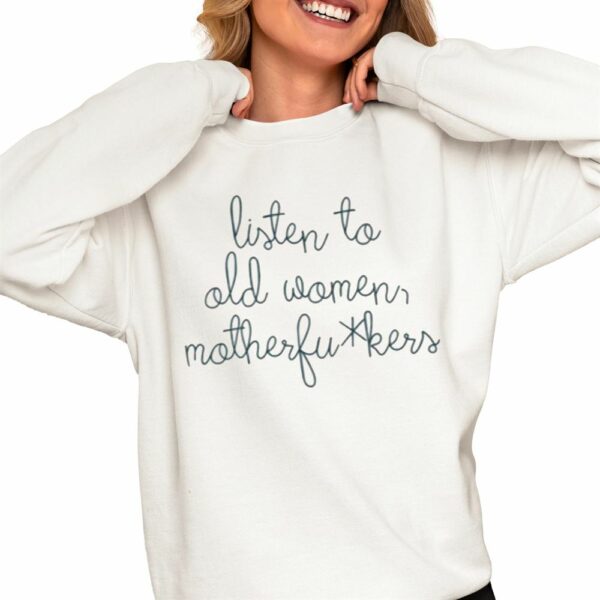 Rosanne Cash Listen To Old Women Motherfuckers Shirt 0 4