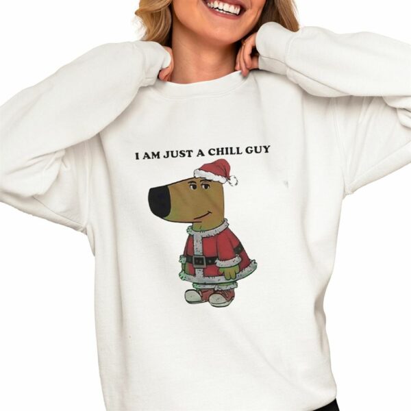 Santa Chill Guy I Am Just A Chill Guy Shirt 0 4