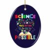 Science Makes Anything Possible Christmas Ornament