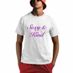Sexy & Kind Shirt