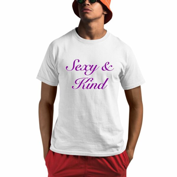 Sexy & Kind Shirt