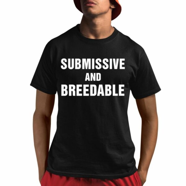 Submissive And Breedable Shirt 1 1