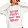 Support Womens Rights And Wrongs Shirt 0 4