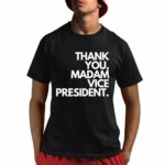 Thank You Madam Vice President Shirt