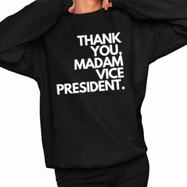 Thank You Madam Vice President Shirt 2 1