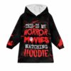 This Is My Horror Movies Watching Blanket Hoodie 1