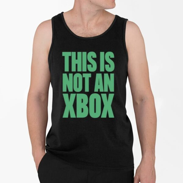 This Is Not An Xbox Shirt 4 2