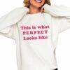 This Is What Perfect Looks Like Shirt 0 4