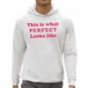 This Is What Perfect Looks Like Shirt 0 5