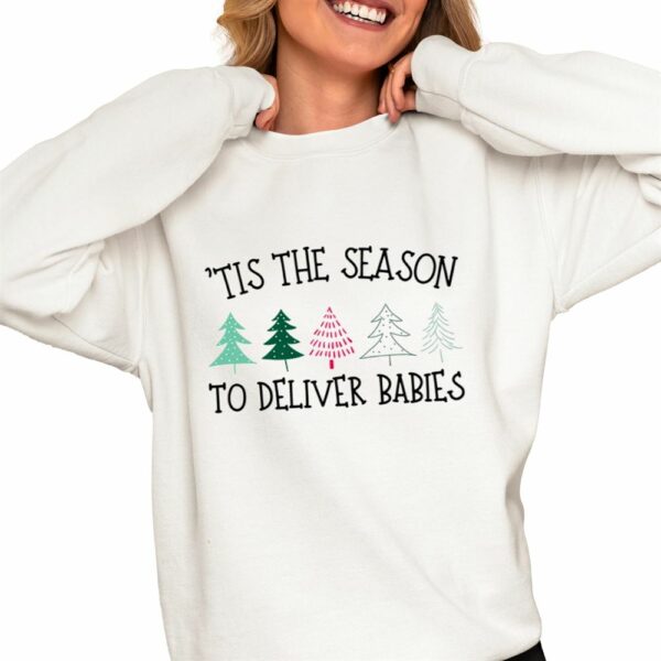 Tis The Season To Deliver Babies Nurse Shirt 0 4