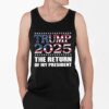 Trump 2025 The Return Of My President Shirt 4 2