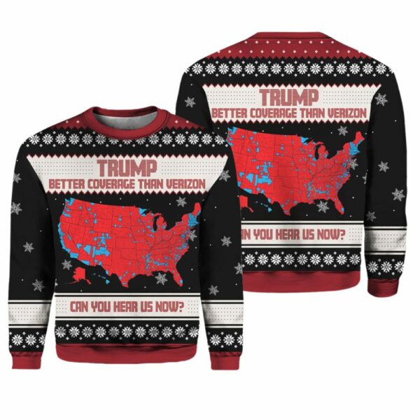 Trump Better Coverage Than Verizon Can You Hear Us Now Ugly Sweater 1 1