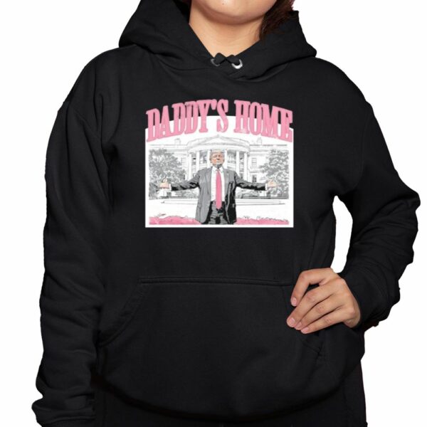 Trump Daddy's Home White House Shirt 3 1