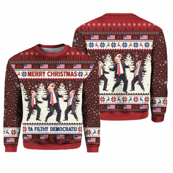 Trump Dancing Merry Christmas Ya Filthy Democrats Ugly Sweater 1 1