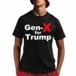 Trump Gen-X for Trump Shirt